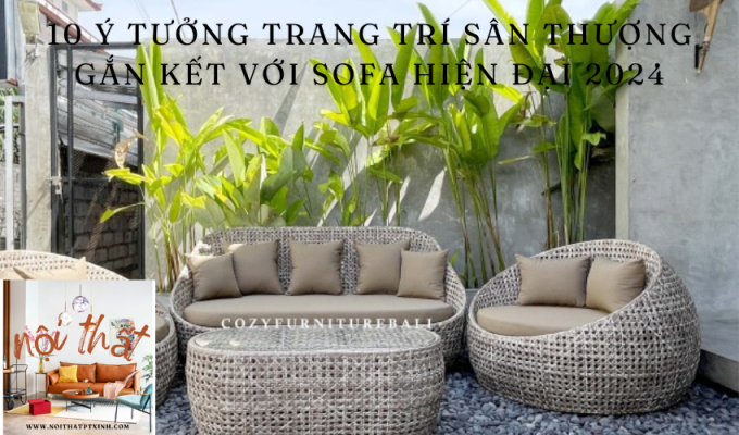 10 Ý tưởng Trang trí Sân thượng Gắn kết với Sofa Hiện đại 2024