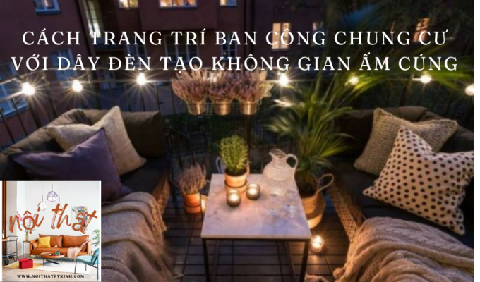 Cách trang trí ban công chung cư với dây đèn tạo không gian ấm cúng