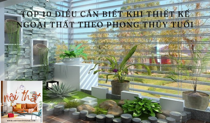 Top 10 điều cần biết khi thiết kế ngoại thất theo phong thủy tuổi