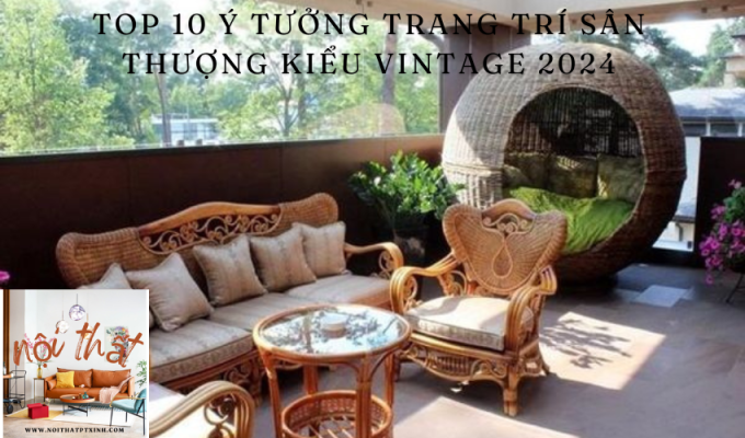 Top 10 ý tưởng Trang trí sân thượng kiểu vintage 2024